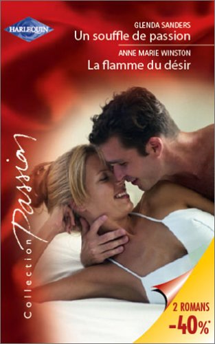 Volume spécial passion : Un souffle de passion et La Flamme du désir book