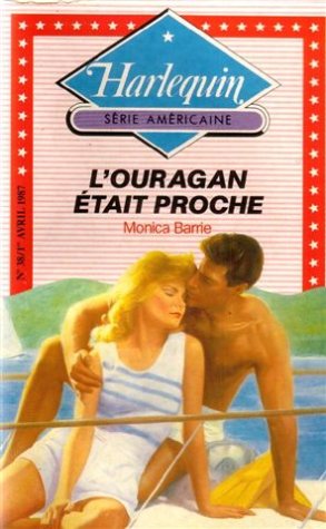 L'ouragan était proche : collection : Harlequin série américaine n° 38 book