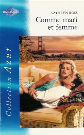 Comme mari et femme : Collection : Harlequin azur n° 2313 Books