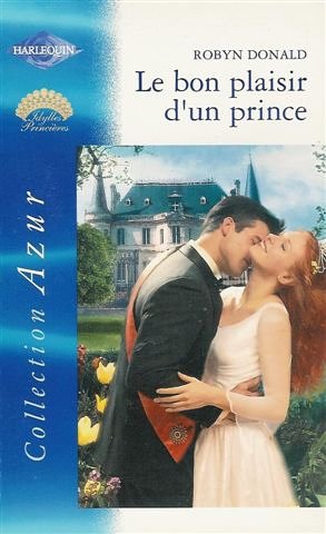 Le bon plaisir d'un prince : Collection : Harlequin azur n° 2330 Books