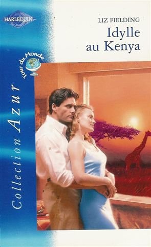 Idylle au Kenia : Collection : Harlequin azur n° 2332 Books
