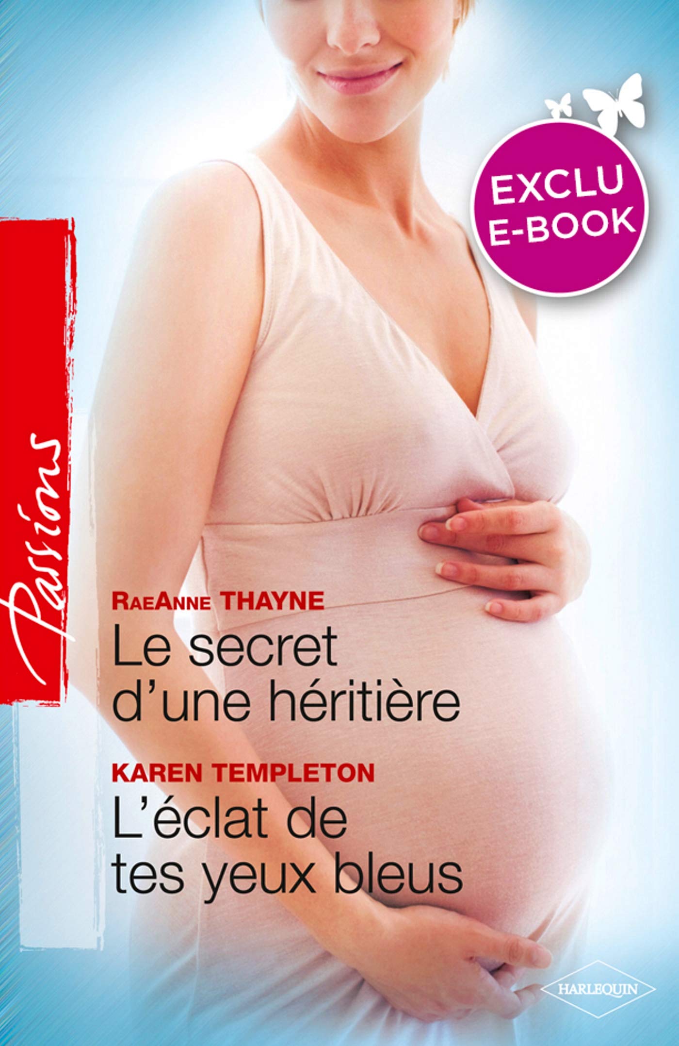 Le secret d'une héritière ; L'éclat de tes yeux bleus book