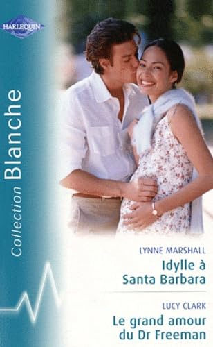 Idylle à Santa Barbara ; Le grand amour du Dr Freeman book