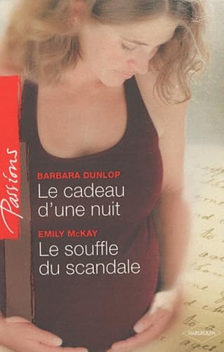Le cadeau d'une nuit ; Le souffle du scandale book