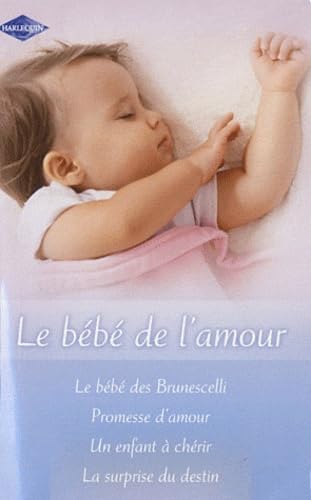 Le bébé des Brunescelli ; Promesse d'amour ; Un enfant à chérir ; La surprise du destin book