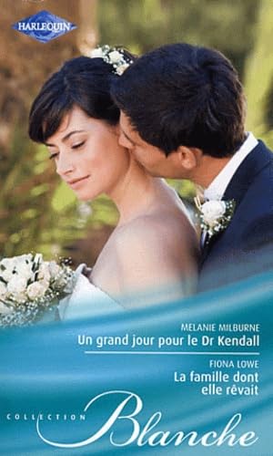 Un grand jour pour le Dr Kendall ; La famille dont elle rêvait book