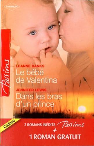 Le bébé de Valentina ; Dans les bras d'un prince ; Le coeur a ses raisons... Eroticism