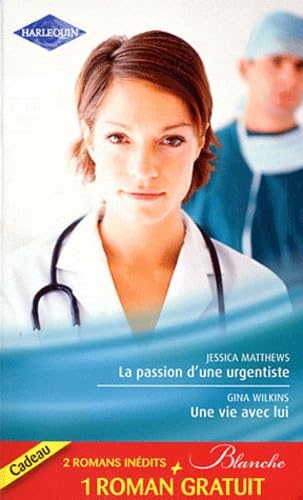 La passion d'une urgentiste ; Une vie avec lui ; Un heureux hasard book