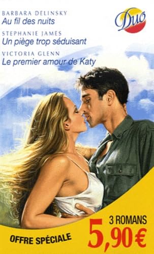 Au fil des nuits ; Un piège trop séduisant ; Le premier amour Katy book