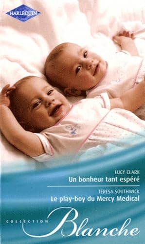 Un bonheur tant espéré ; Le play-boy du Mercy Medical book