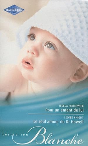 Pour un enfant de lui ; Le seul amour du Dr Howell book