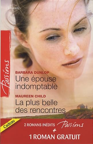 Une épouse indomptable ; La plus belle des rencontres ; Contrat privé Eroticism