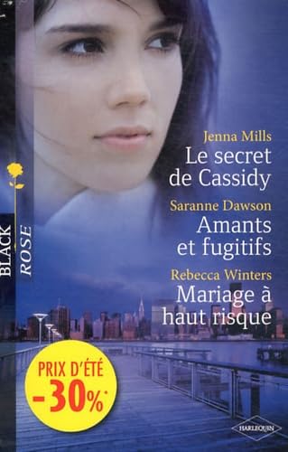 Le secret de Cassidy ; Amants et fugitifs ; Mariage à haut risque book