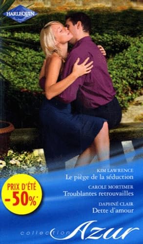 Le piège de la séduction ; Troublantes retrouvailles ; Dette d'amour book