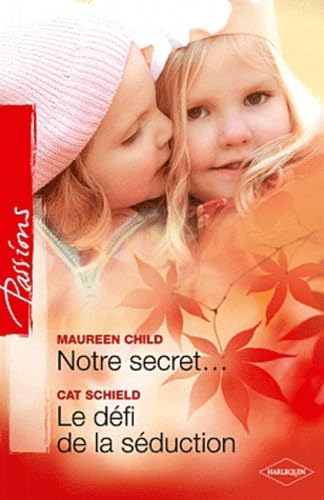Notre secret... ; Le défi de la séduction Eroticism