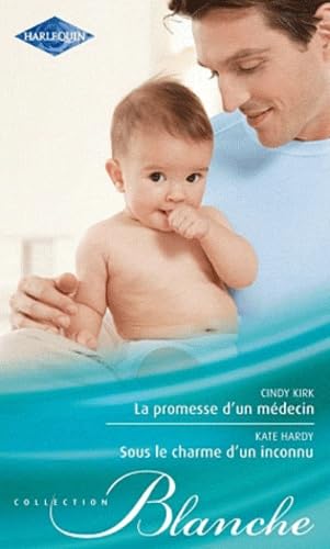 La promesse d'un médecin ; Sous le charme d'un inconnu book