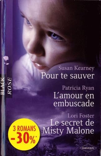 Pour te sauver ; L'amour en embuscade ; Le secret de Misty Malone Eroticism
