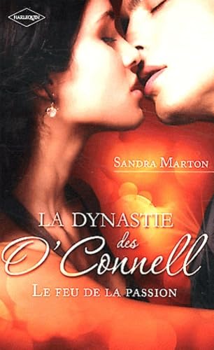 La dynastie des O'Connell Le feu de la passion: Troublant désir ; Irrésistible attirance , Une liaison secrète book