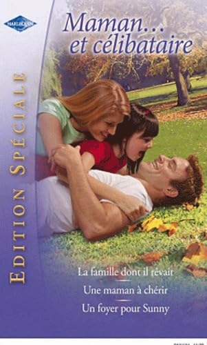 La famille dont il rêvait ; Une maman à chérir ; Un foyer pour Sunny book