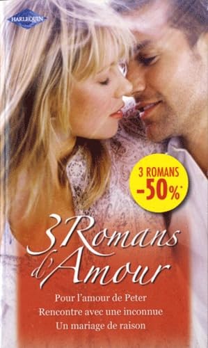 Pour l'amour de Peter ; Rencontre avec une inconnue ; Un mariage de raison book