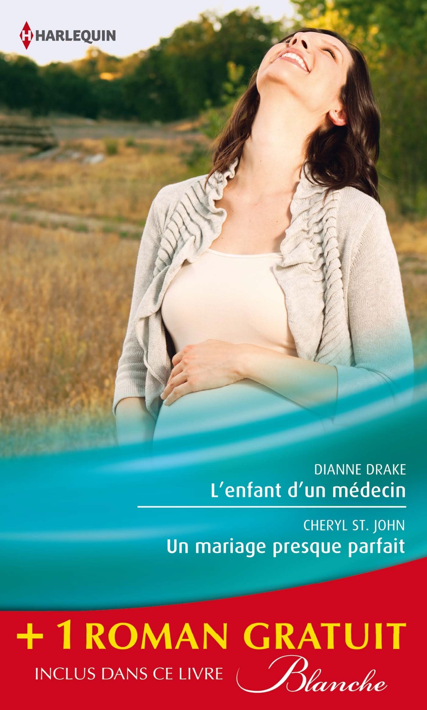 L'enfant d'un médecin ; Un mariage presque parfait ; Une femme déterminée book