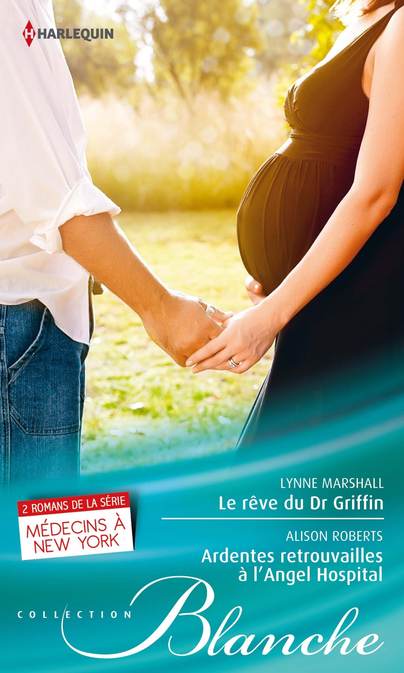 Le rêve du Dr Griffin ; Ardentes retrouvailles à l'Angel Hospital book