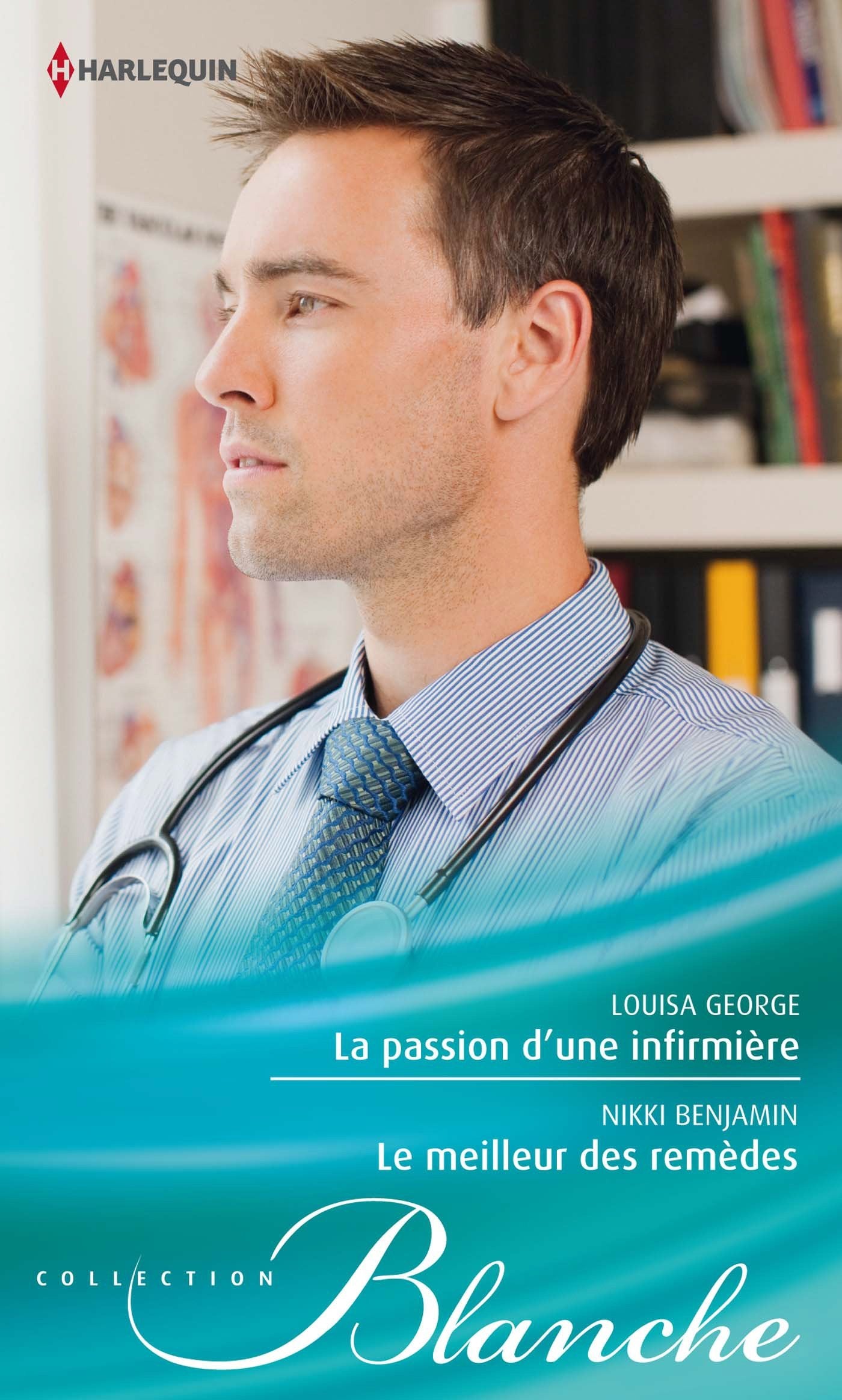 La passion d'une infirmière ; Le meilleur des remèdes book