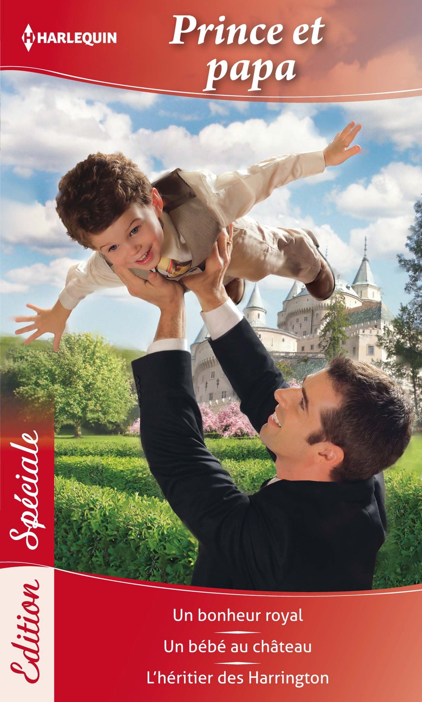 Prince et papa: Un bonheur royal ; Un bébé au château ; L'héritier des Harrington book