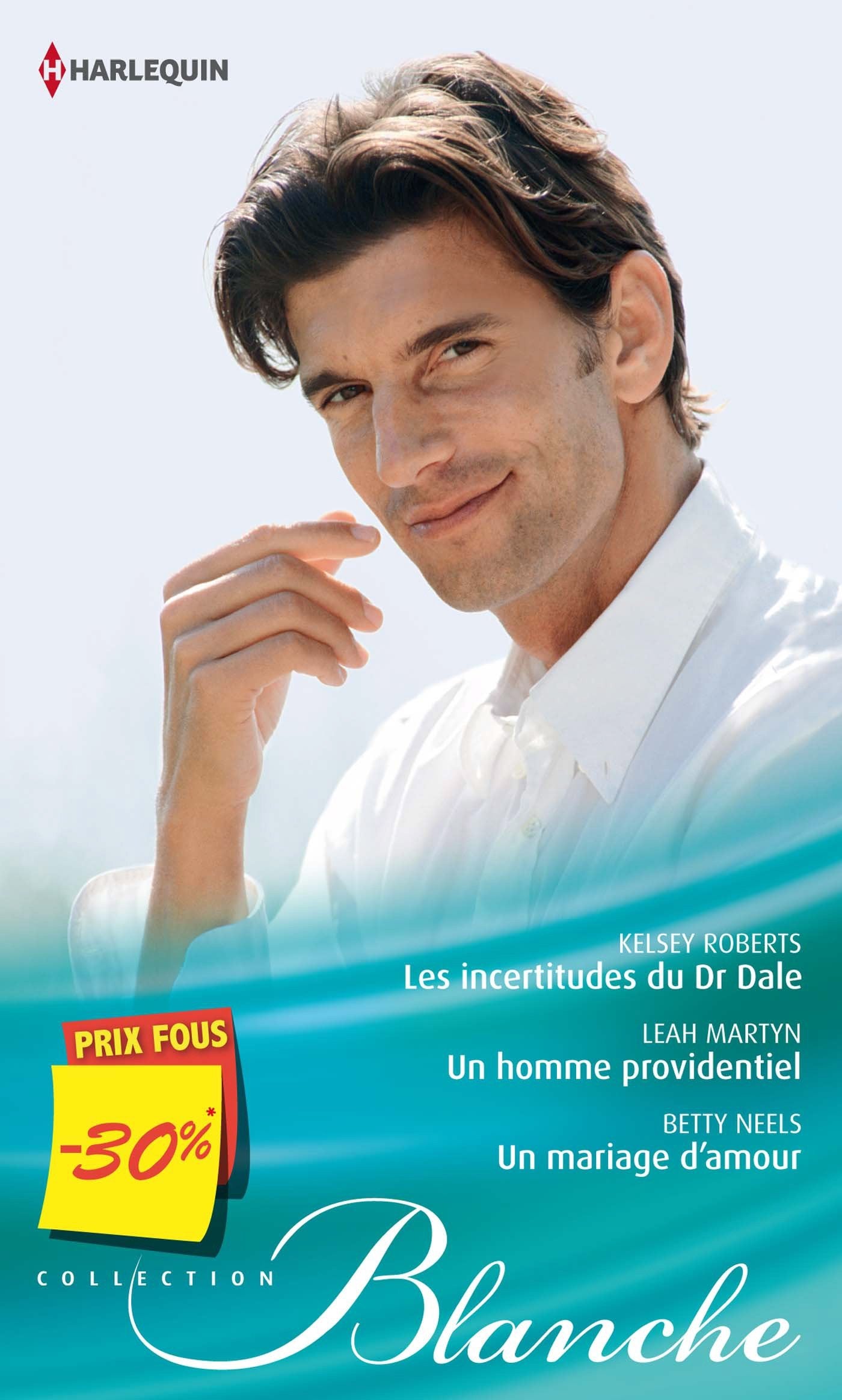 Les incertitudes du Dr Dale ; Un homme providentiel ; Un mariage d'amour book