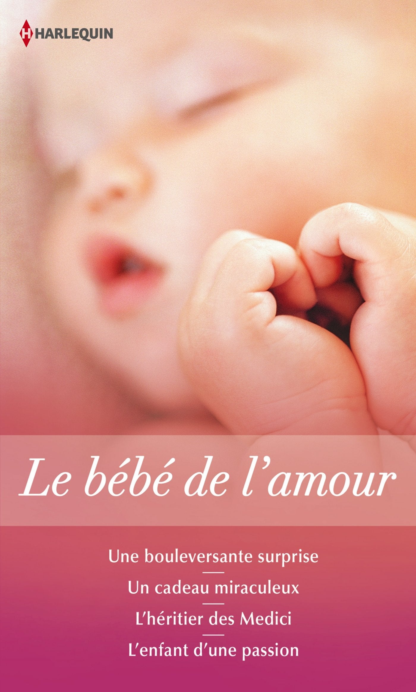 Le bébé de l'amour: Une bouleversante surprise ; Un cadeau miraculeux ; L'héritier des Medici ; L'enfant d'une passion Eroticism