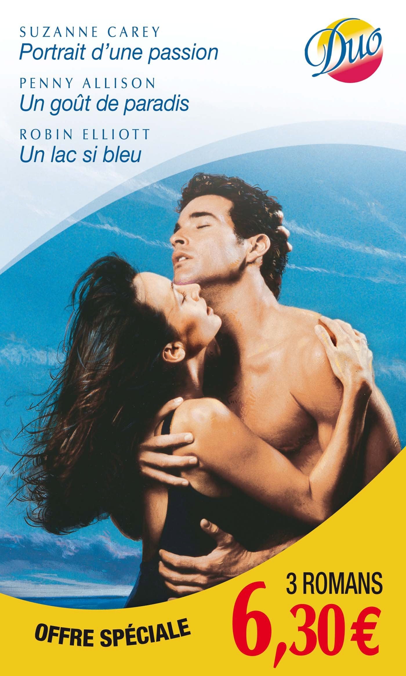 Portrait d'une passion ; Un goût de paradis ; Un lac si bleu book