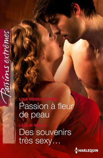 Passion à fleur de peau. Des souvenirs très sexy... Romance