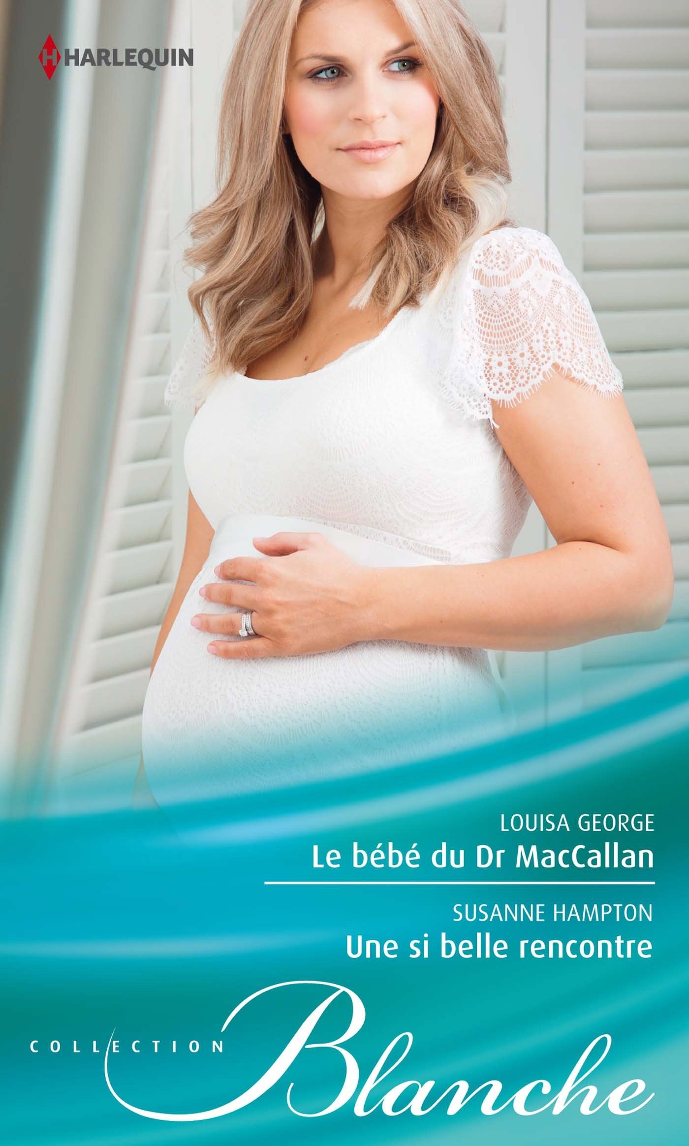 Le bébé du Dr MacCallan ; Une si belle rencontre book