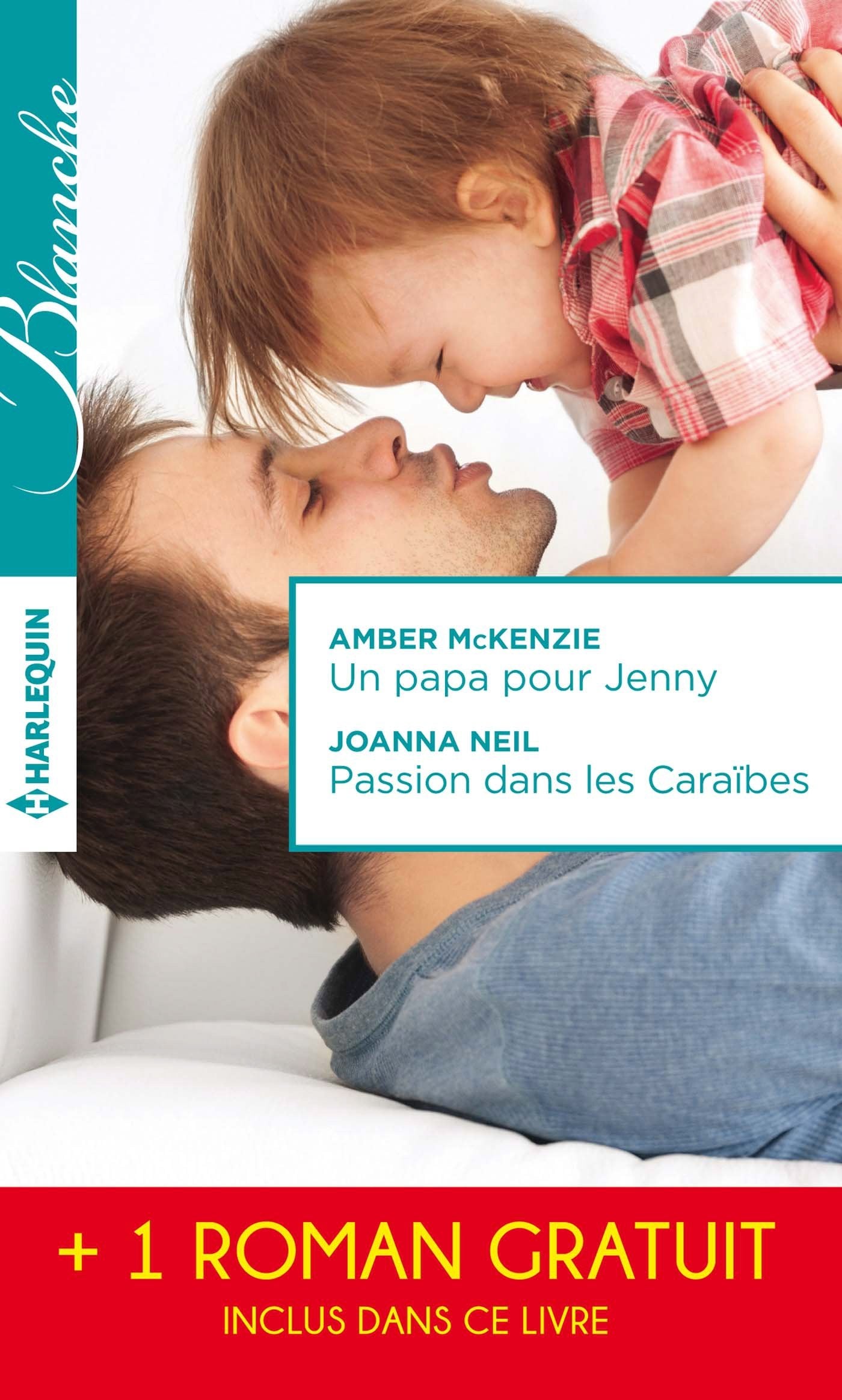 Un papa pour Jenny ; Passion dans les Caraïbes ; Irrésistibles promesses book