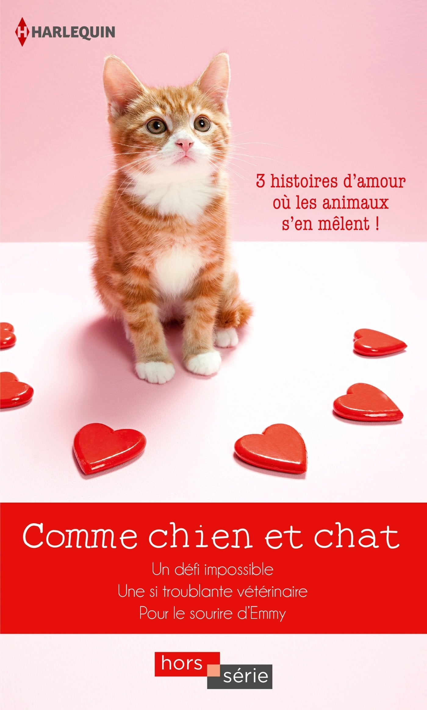 Comme chien et chat: Un défi impossible ; Une si troublante vétérinaire ; Pour le sourire d'Emmy book