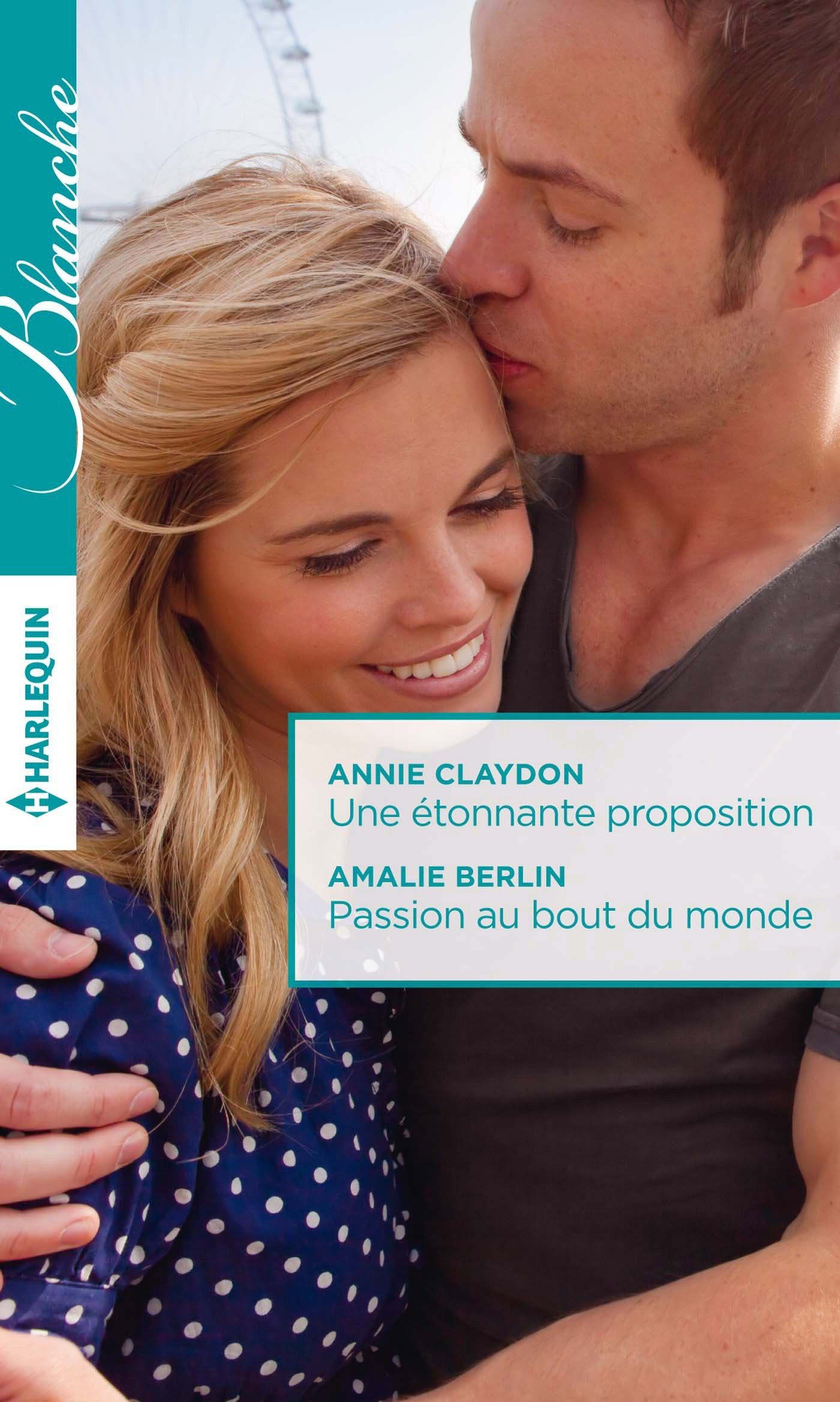 Une étonnante proposition ; Passion au bout du monde book