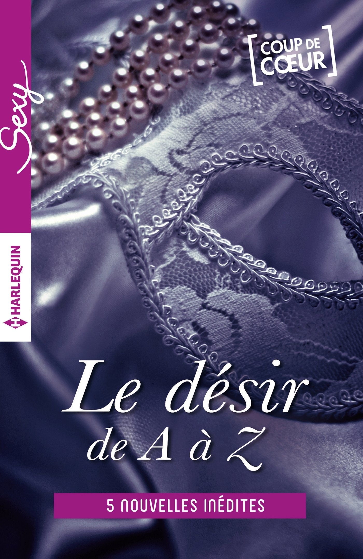 Le désir de A à Z: L comme Love ; M comme Maître ; N comme Nue (ou presque) ; O comme Obsession ; P comme Passionnément Eroticism