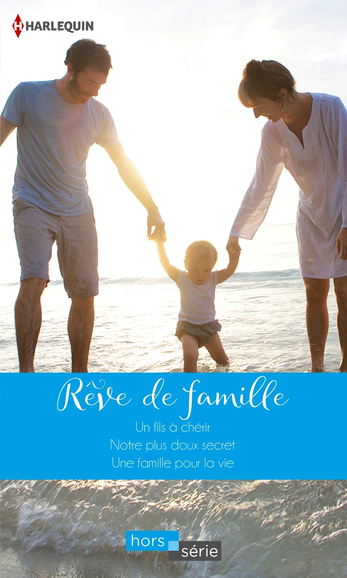 Rêve de famille: Un fils à chérir ; Notre plus doux secret ; Une famille pour la vie book
