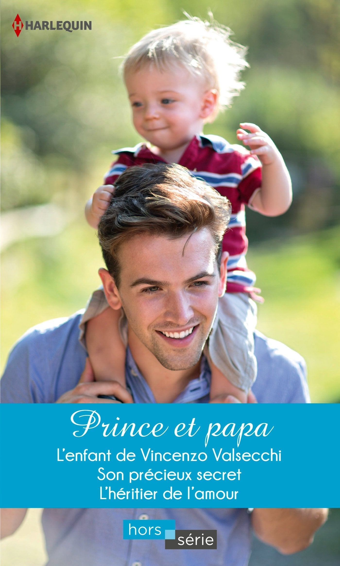 Prince et papa: L'enfant de Vincenzo Valsecchi - Son précieux secret - L'héritier de l'amour book