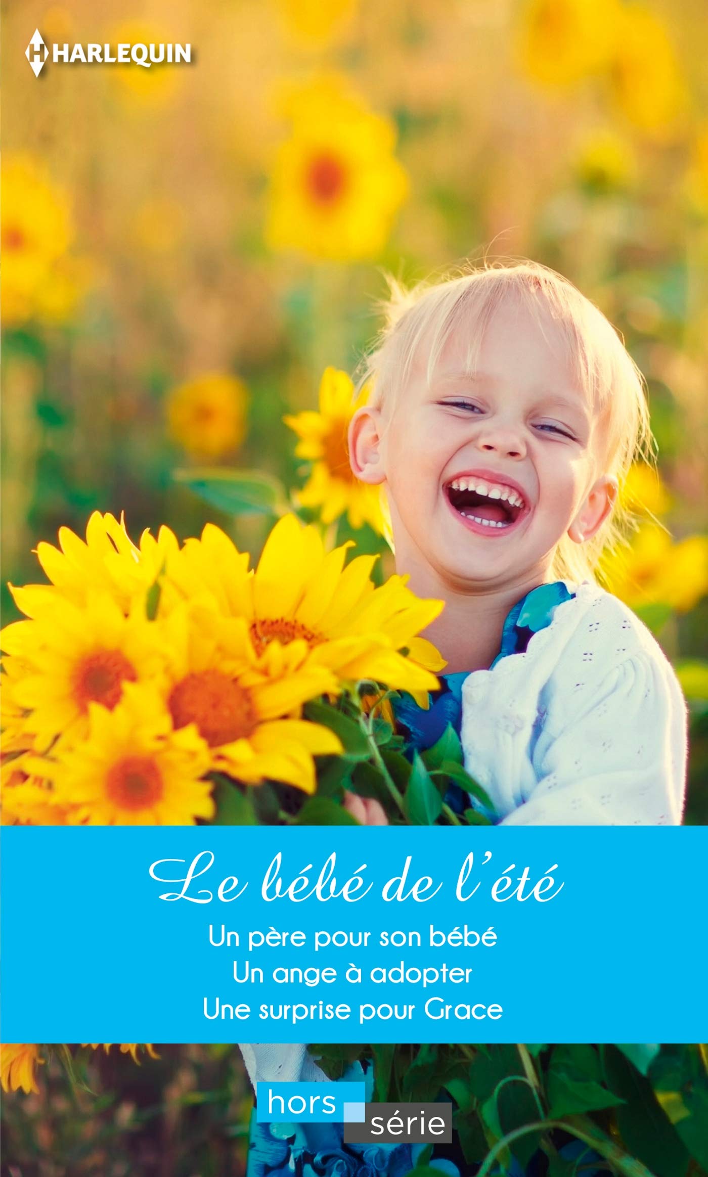 Le bébé de l'été: Un père pour son bébé ; Un ange à adopter ; Une surprise pour Grace Contemporary literature