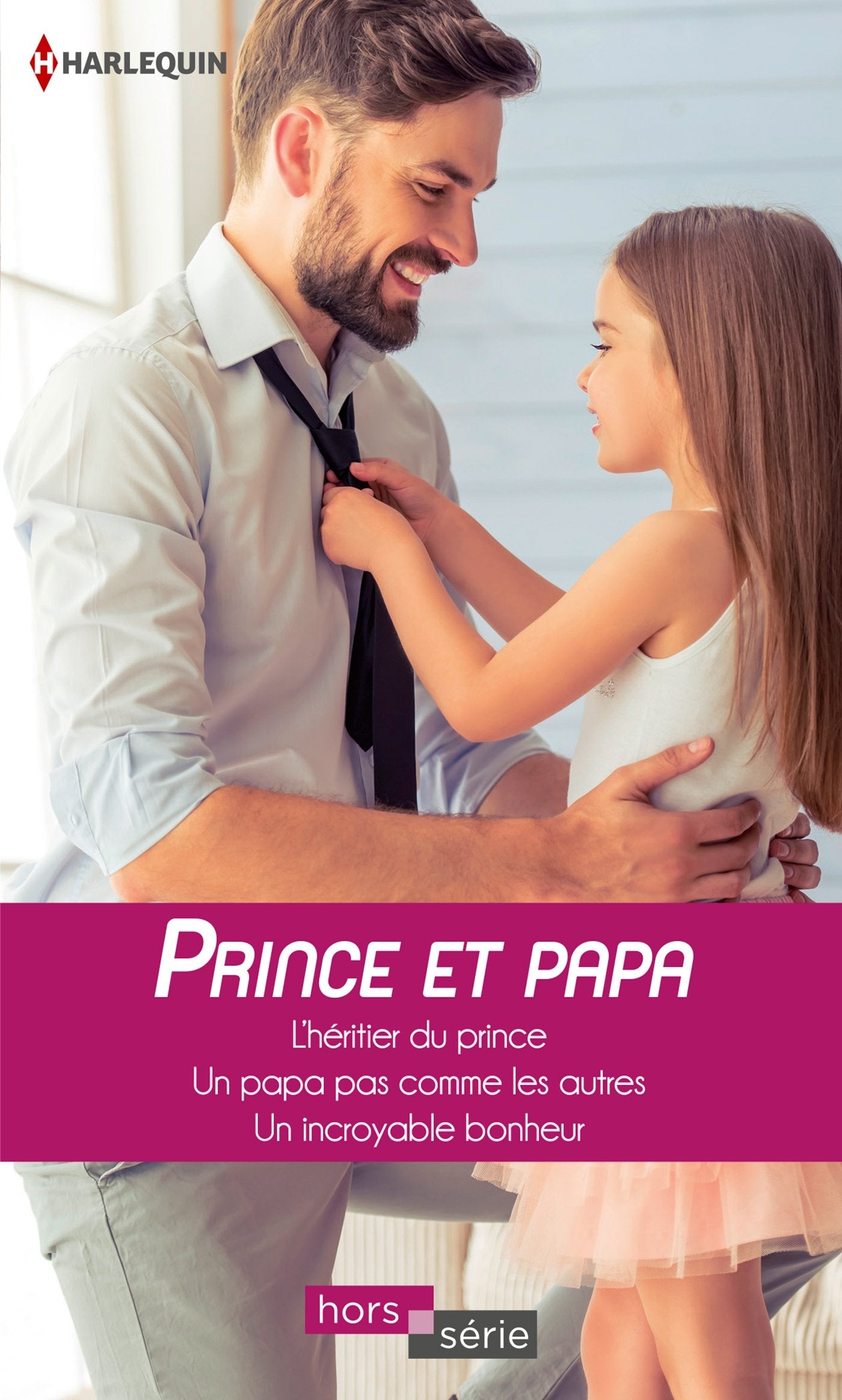 Prince et papa: L'héritier du prince - Un papa pas comme les autres - Un incroyable bonheur Contemporary literature