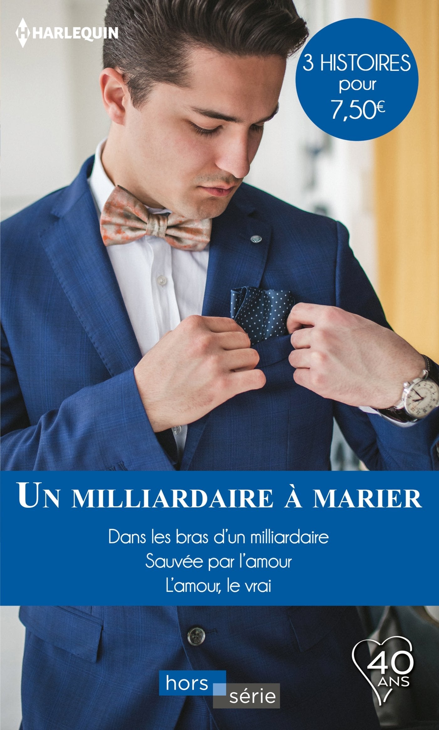 Un milliardaire à marier: Dans les bras d'un milliardaire - Sauvée par l'amour - L'amour, le vrai book