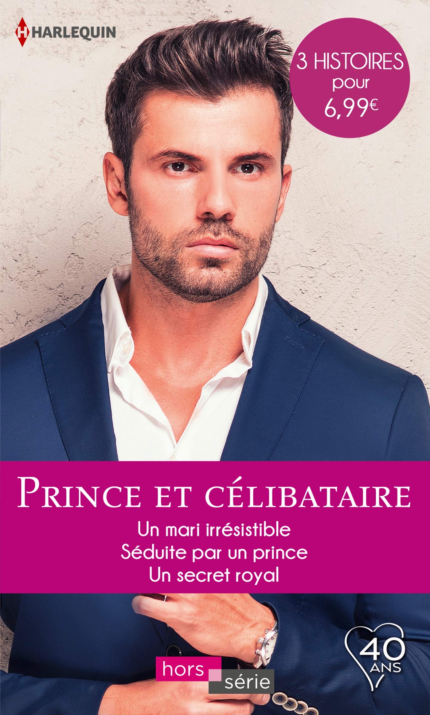 Prince et célibataire: Un mari irrésistible - Séduite par un prince - Un secret royal Contemporary literature