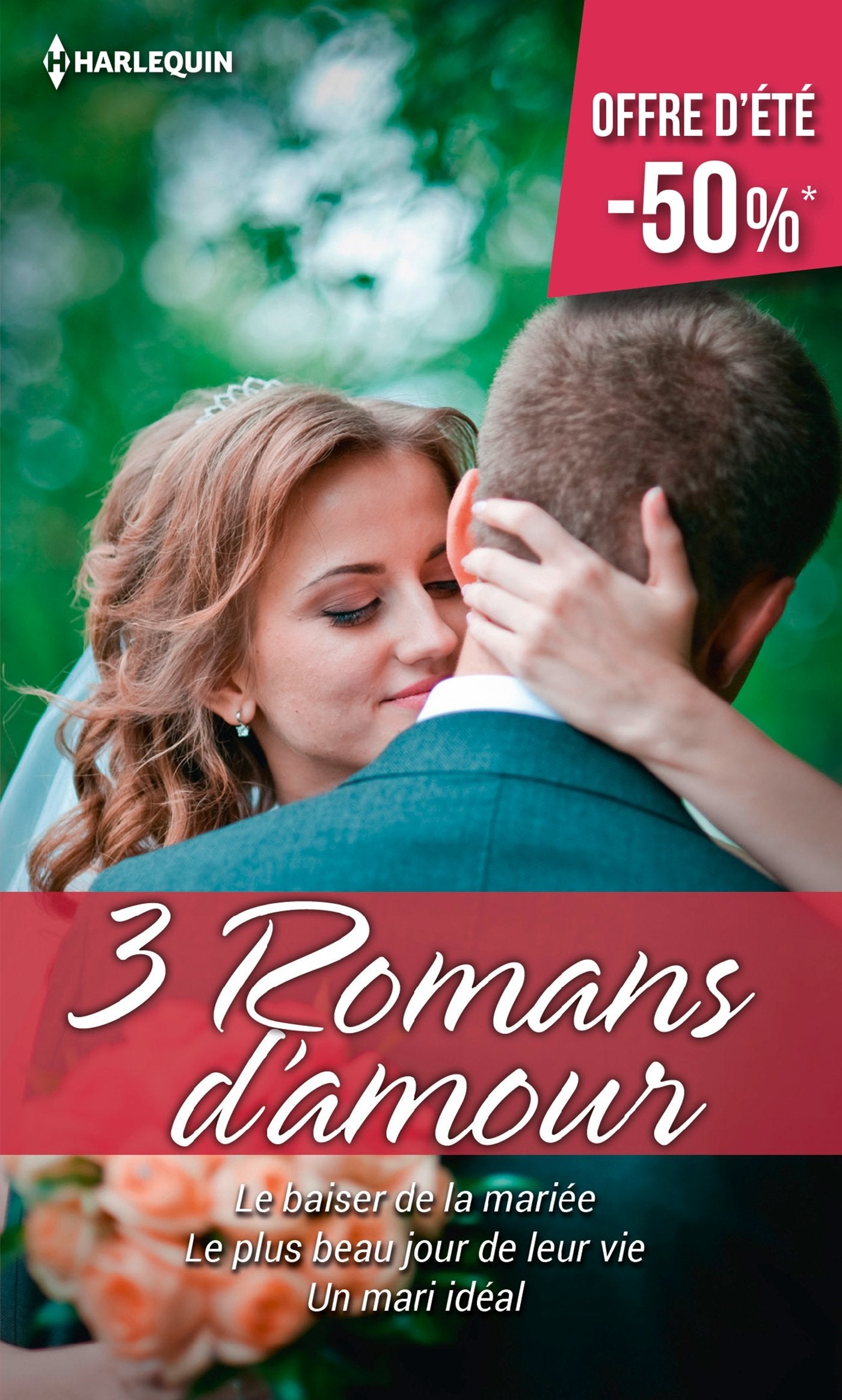 Le baiser de la mariée - Le plus beau jour de leur vie - Un mari idéal book