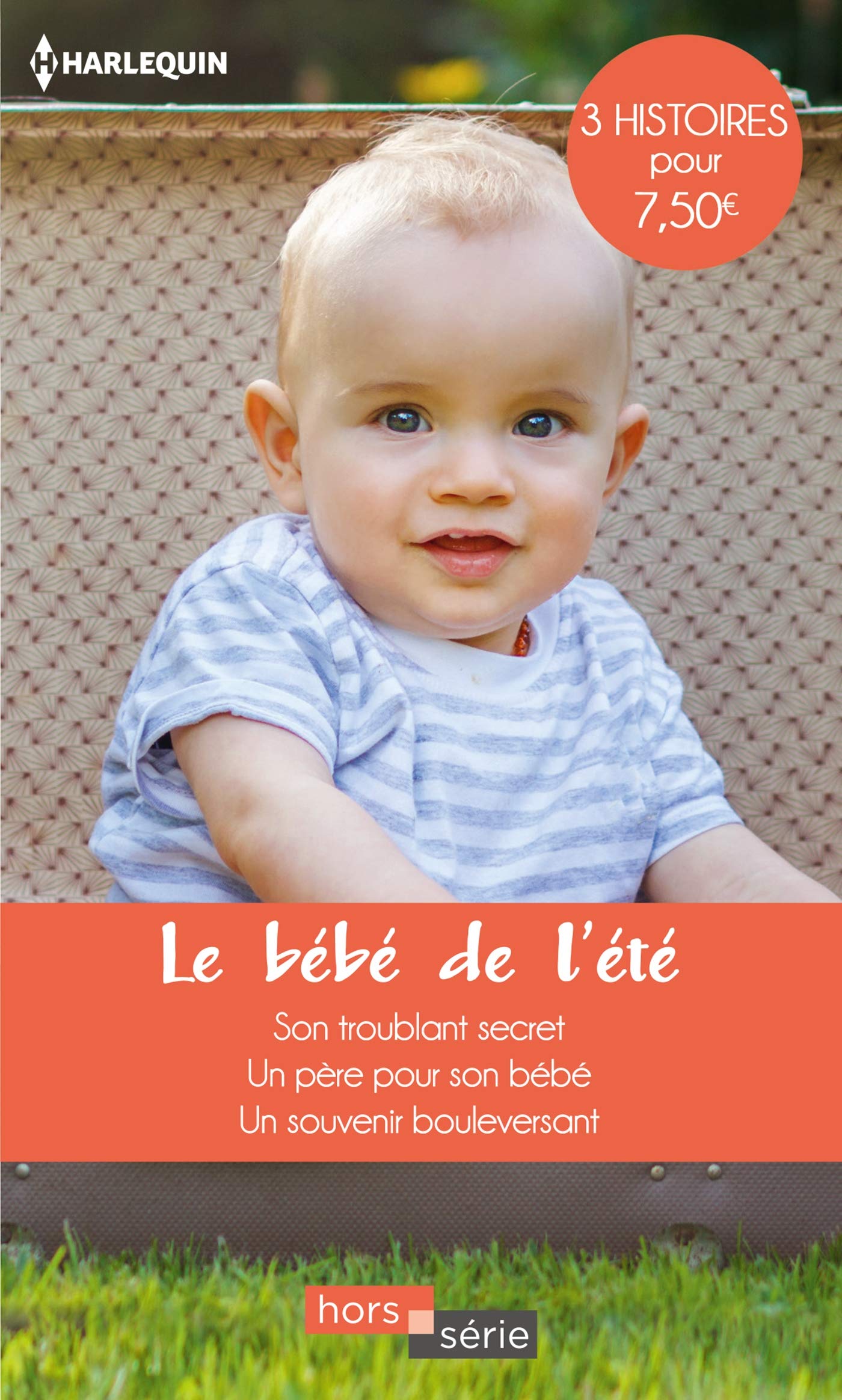 Le bébé de l'été: Son troublant secret - Un père pour son bébé - Un souvenir bouleversant Contemporary literature
