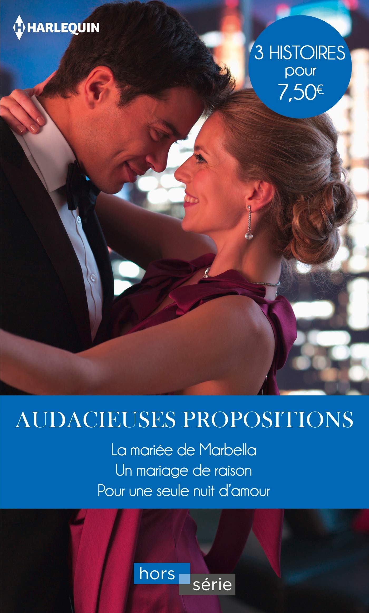 Audacieuses propositions: La mariée de Marbella - Un mariage de raison - Pour une seule nuit d'amour book