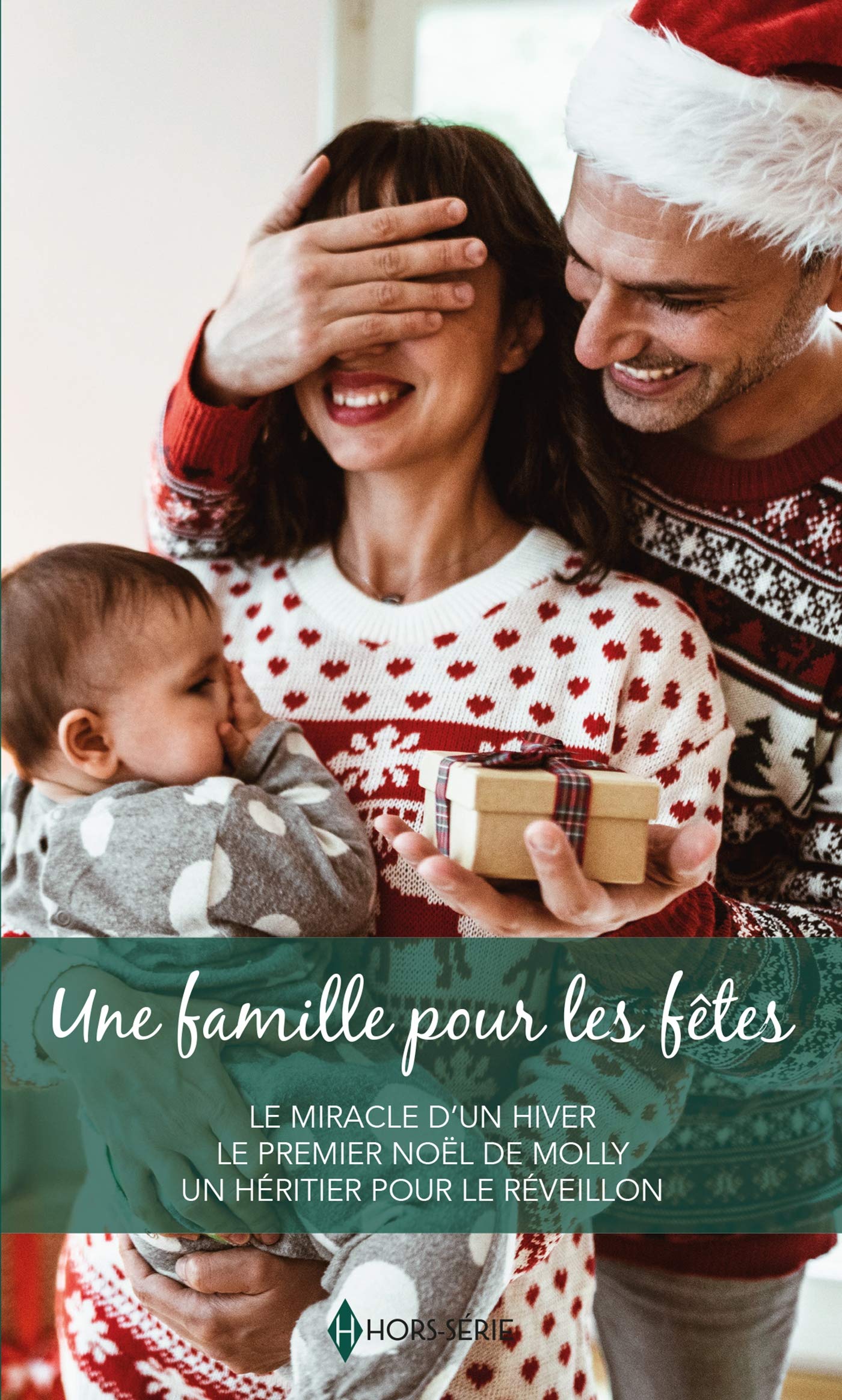 Une famille pour les fêtes: Le miracle d'un hiver - Le premier Noël de Molly - Un héritier pour le réveillon Contemporary literature