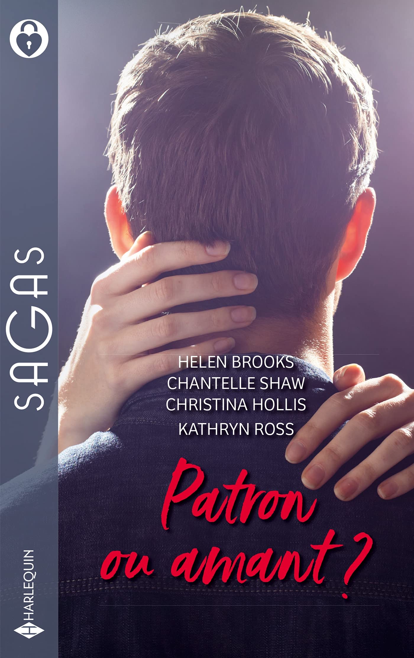 Patron ou amant ?: Un patron si séduisant - Le secret d'un play-boy - Une bouleversante nuit d'amour - L'enfant d'Alexi Contemporary literature