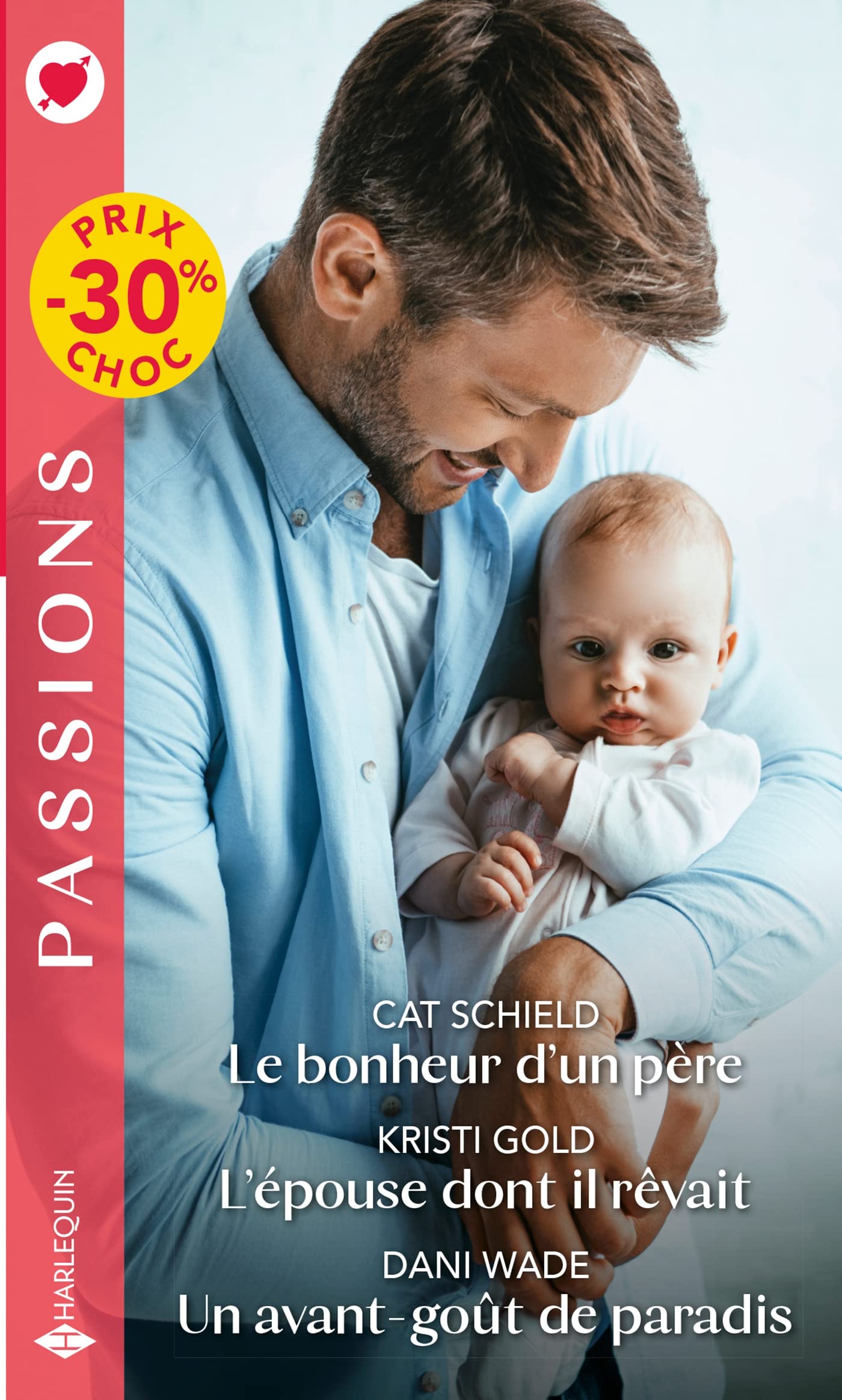 Le bonheur d'un père - L'épouse dont il rêvait - Un avant-goût de paradis book