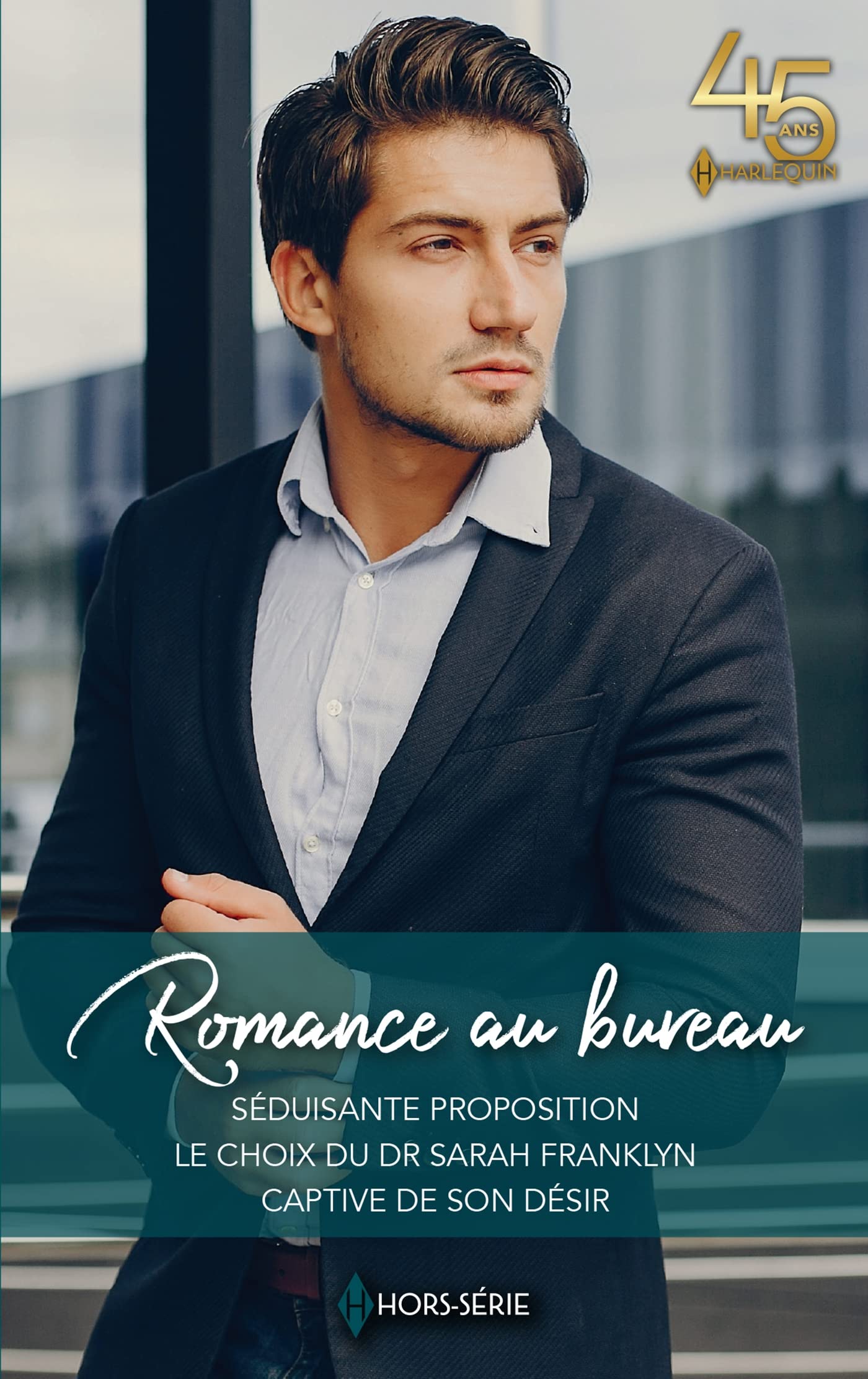 Romance au bureau: Séduisante proposition - Le choix du Dr Sarah Franklyn - Captive de son désir Contemporary literature